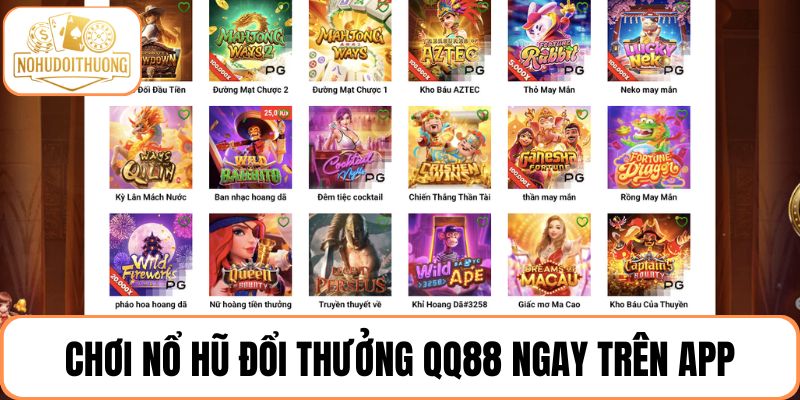 Chơi nổ hũ đổi thưởng QQ88 ngay trên app