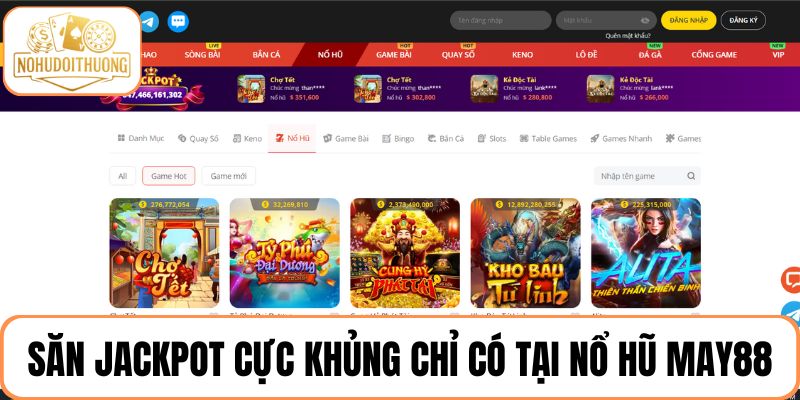 Săn jackpot cực khủng chỉ có tại MAY88