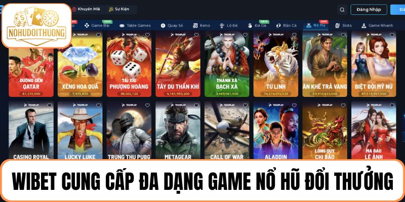 WIBET cung cấp đa dạng game nổ hũ đổi thưởng