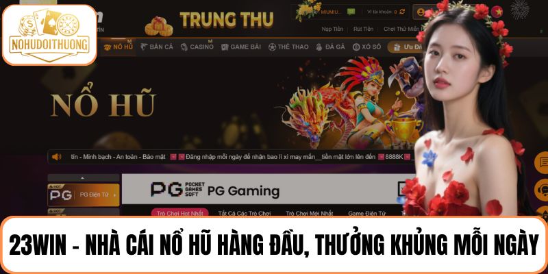 23WIN – Nhà cái nổ hũ hàng đầu, thưởng khủng mỗi ngày