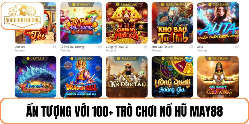 Ấn tượng với số lượng 100+ trò chơi nổ hũ May88