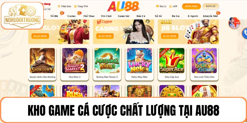 Các sản phẩm game hot tại nhà cái nổ hũ AU88