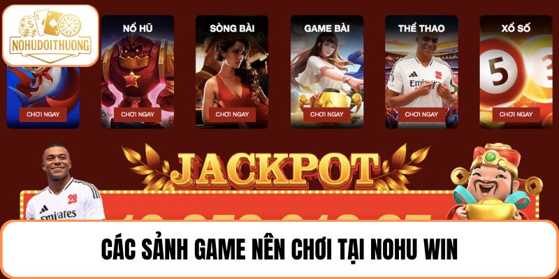 Các sảnh game nên chơi tại NOHU WIN