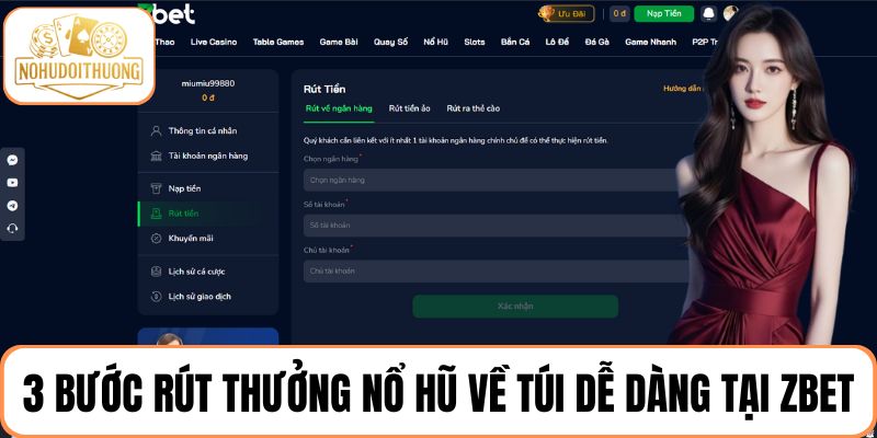 Chỉ với 3 bước đơn giản để rút thưởng về túi dễ dàng tại Zbet