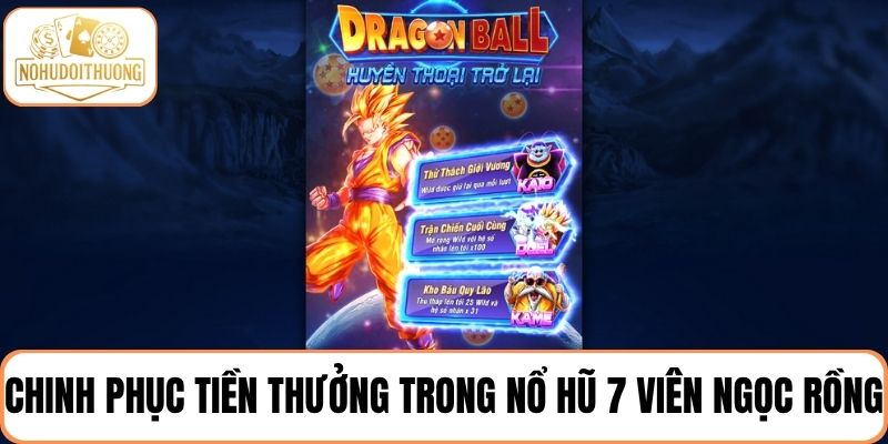 Chinh phục tiền thưởng hấp dẫn trong game nổ hũ 7 viên ngọc rồng