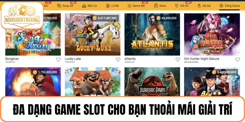 Đa dạng game slot cho bạn thoải mái giải trí
