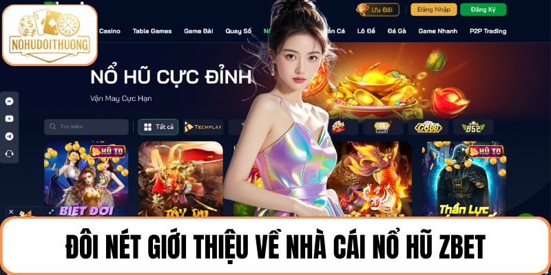 doi net gioi thieu ve nha cai no hu zbet
