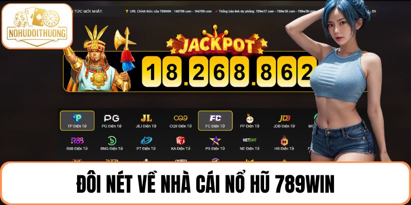 Đôi nét về nhà cái nổ hũ 789WIN