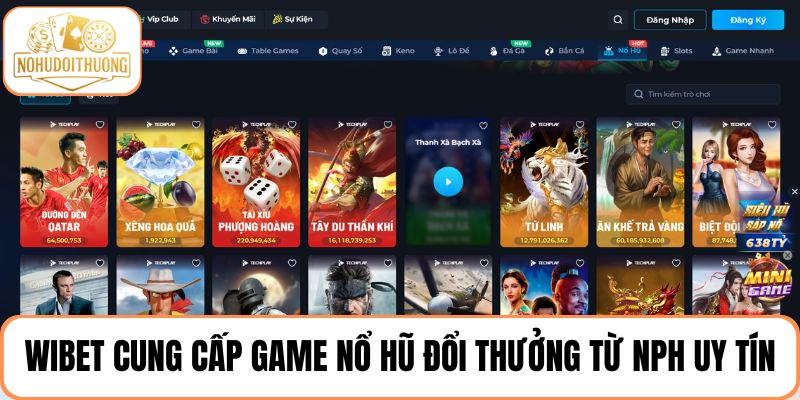 Game nổ hũ WIBET cung cấp từ các NPH uy tín