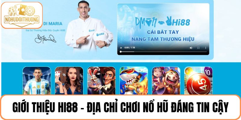 Giới thiệu đôi nét về Hi88 - Địa chỉ chơi nổ hũ chất lượng