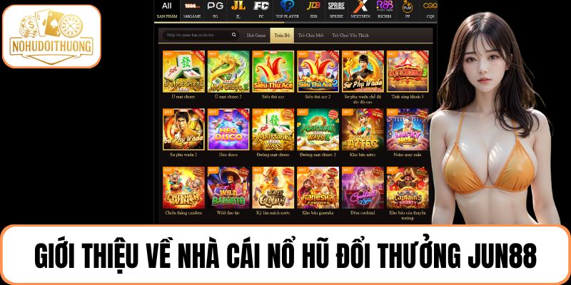 gioi thieu ve nha no hu doi thuong jun88
