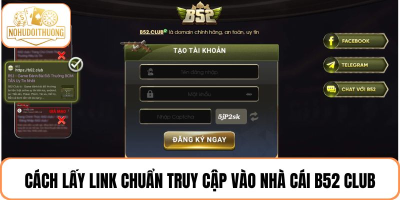 Hướng dẫn cách lấy link chuẩn truy cập tại B52 Club