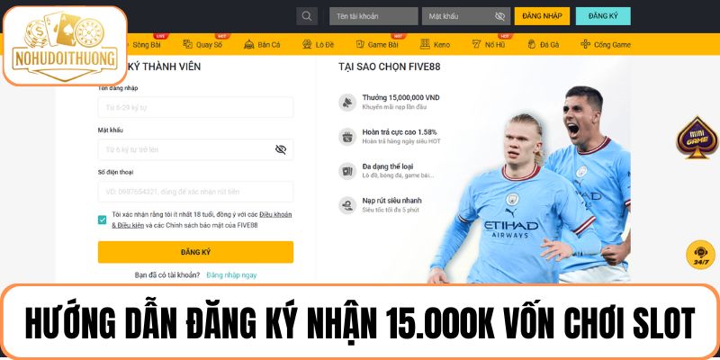 Hướng dẫn đăng ký nhận 15.000K vốn chơi slot