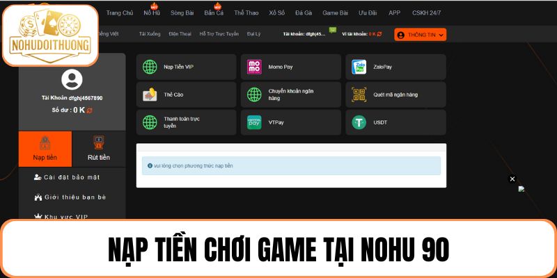 Hướng dẫn nạp tiền chơi game tại nhà cái NOHU 90