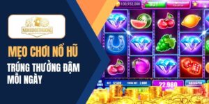 Bật mí mẹo chơi nổ hũ online trúng thưởng đậm mỗi ngày