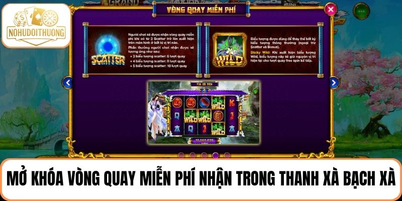 Mở khóa Vòng Quay Miễn Phí nhận nhiều thưởng trong nổ hũ Thanh Xà Bạch Xà 