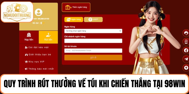 Nắm rõ quy trình rút thưởng về túi khi chiến thắng tại nhà cái 98Win