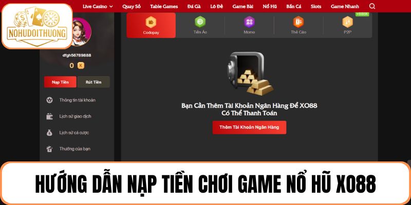 Nạp tiền chơi game tại nhà cái nổ hũ XO88