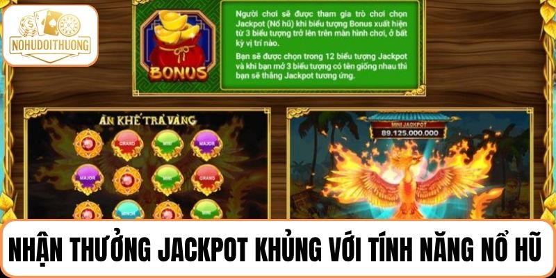 Nhận thưởng Jackpot khủng với tính năng Nổ Hũ trong Ăn khế trả vàng