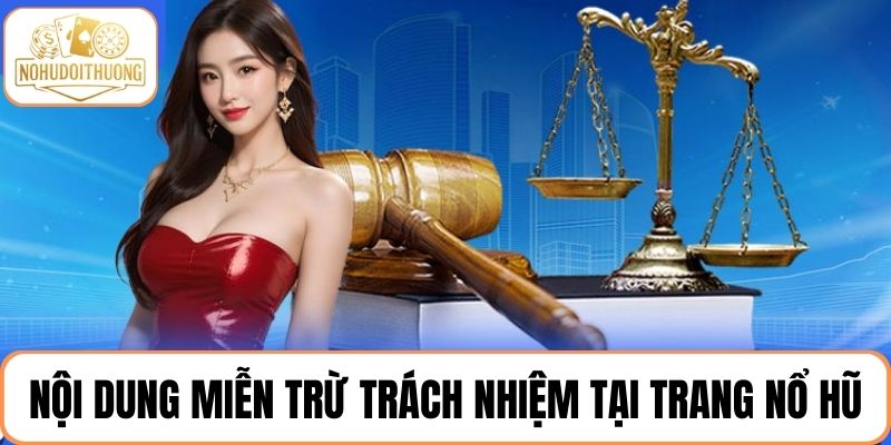 Nội dung chi tiết về miễn trừ trách nhiệm tại trang NOHUDOITHUONG