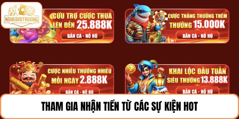 Tham gia nhận tiền từ các sự kiện hot