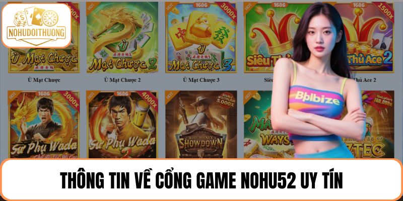 Thông tin về cổng game NOHU52 uy tín