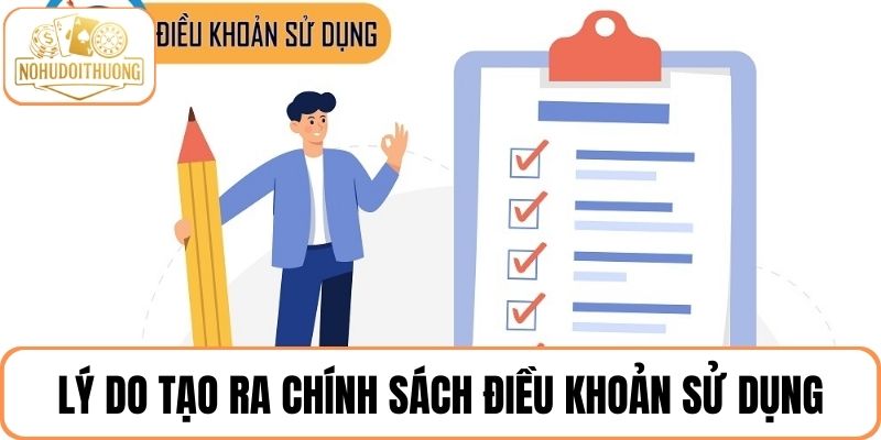 Tìm hiểu lý do tạo ra chính sách điều khoản sử dụng