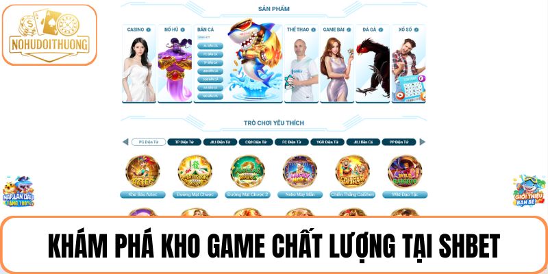 Trải nghiệm kho game giải trí tại nhà cái SHBET